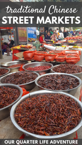 Exploring Traditional Chinese Street Markets | Our Quarter Life Adventure Travel Blog