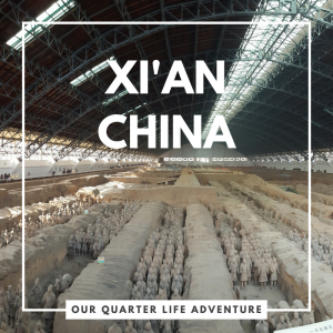 Xian China Our Quarter Life Adventure